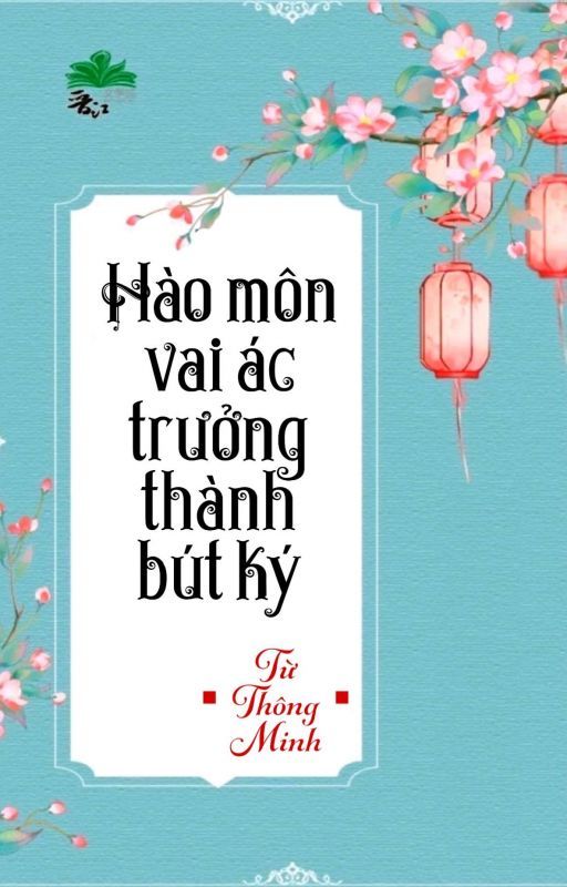 Hào Môn Vai Ác Trưởng Thành Bút Ký Convert