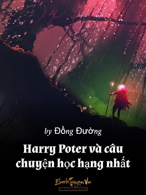 Harry Poter Và Câu Chuyện Học Hạng Nhất