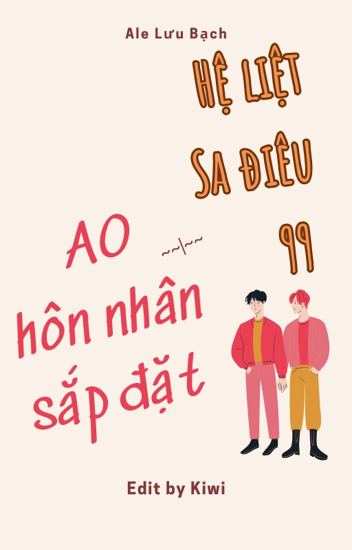 Hệ Liệt Sa Điêu 99: AO Hôn Nhân Sắp Đặt