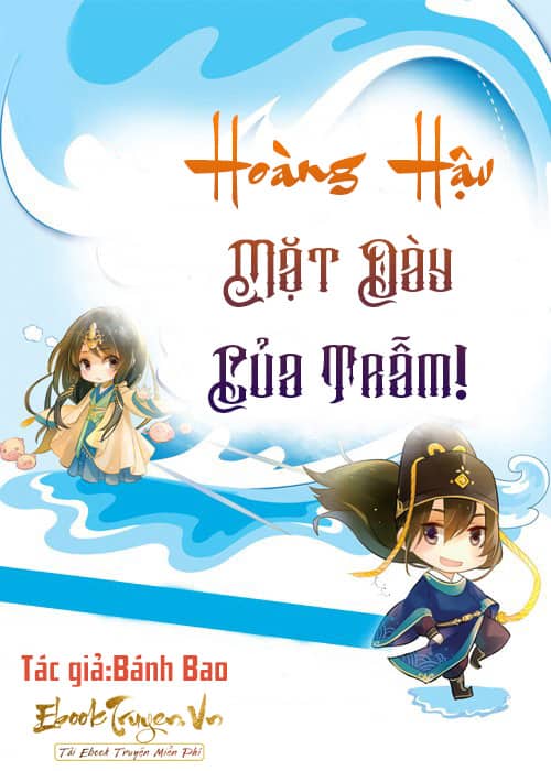 Hoàng Hậu Mặt Dày Của Trẫm!