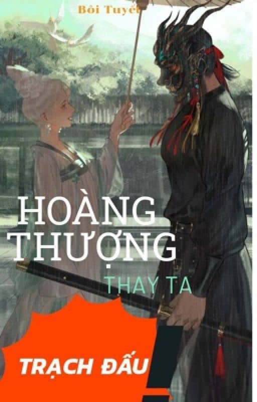 Hoàng Thượng Thay Ta Trạch Đấu