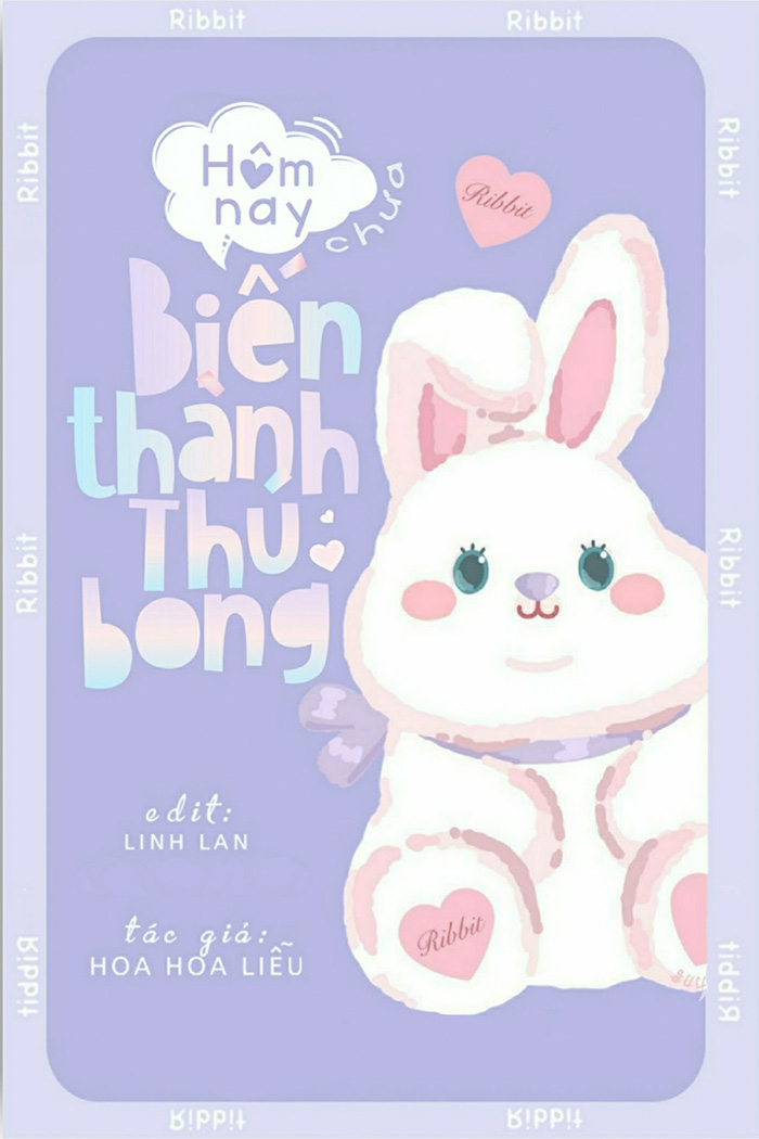 Hôm Nay Chưa Biến Thành Thú Bông