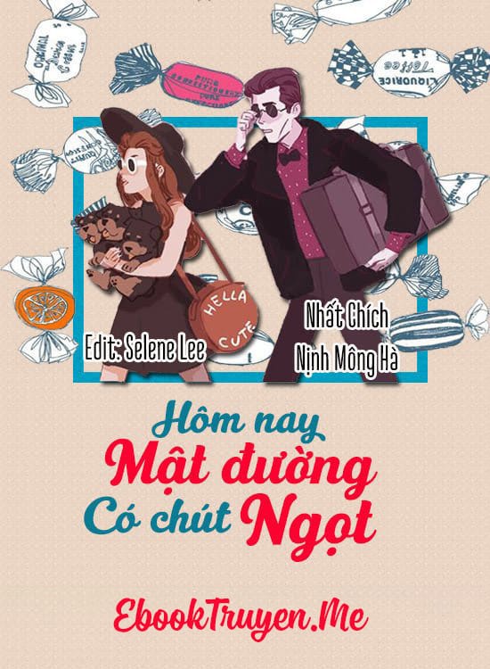 Hôm Nay Mật Đường Có Chút Ngọt