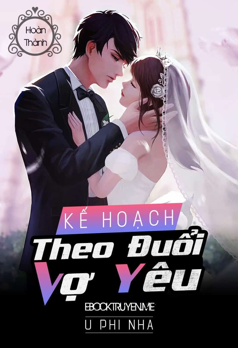 Kế Hoạch Theo Đuổi Vợ Yêu