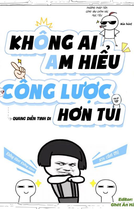 Không Ai Am Hiểu Công Lược Hơn Tui