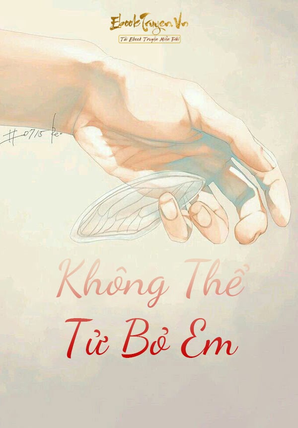 Không Thể Tử Bỏ Em