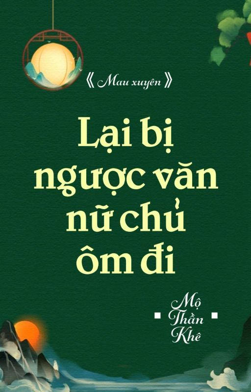 Lại Bị Ngược Văn Nữ Chủ Ôm Đi Convert