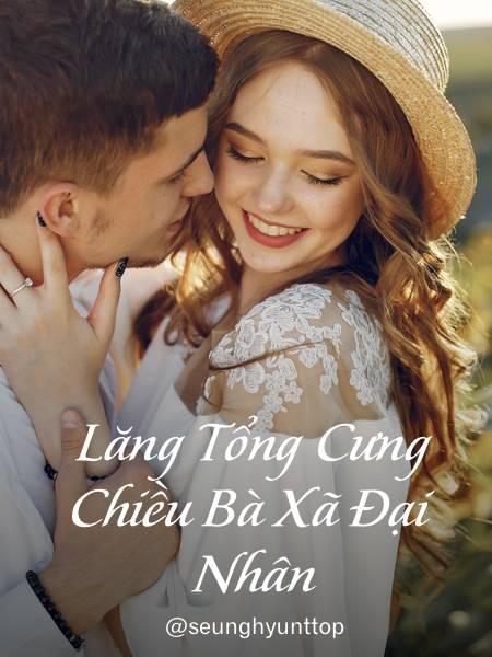 Lăng Tổng Cưng Chiều Bà Xã Đại Nhân