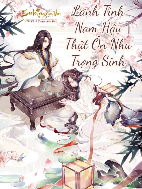 Lãnh Tình Nam Hậu Thật Ôn Nhu Trọng Sinh