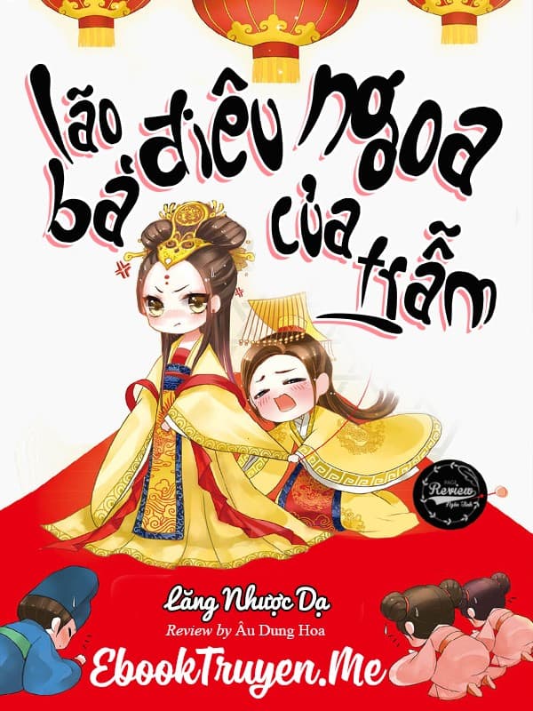 Lão Bà Điêu Ngoa Của Trẫm