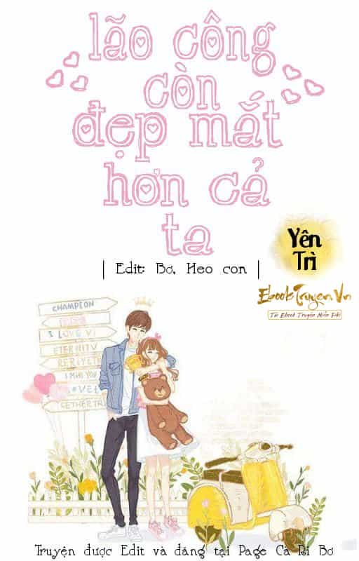 Lão Công Còn Đẹp Mắt Hơn Cả Ta