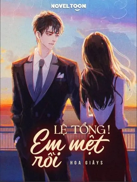 Lệ Tổng! Em Mệt Rồi