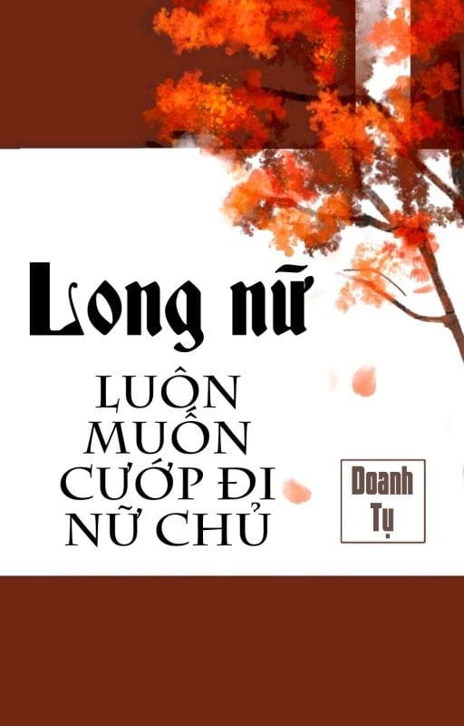 Long Nữ Luôn Muốn Cướp Đi Nữ Chủ Convert