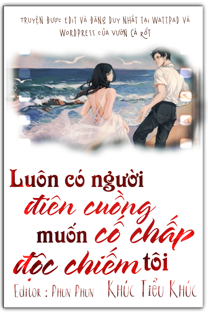 Luôn Có Người Điên Cuồng Cố Chấp Muốn Độc Chiếm Tôi