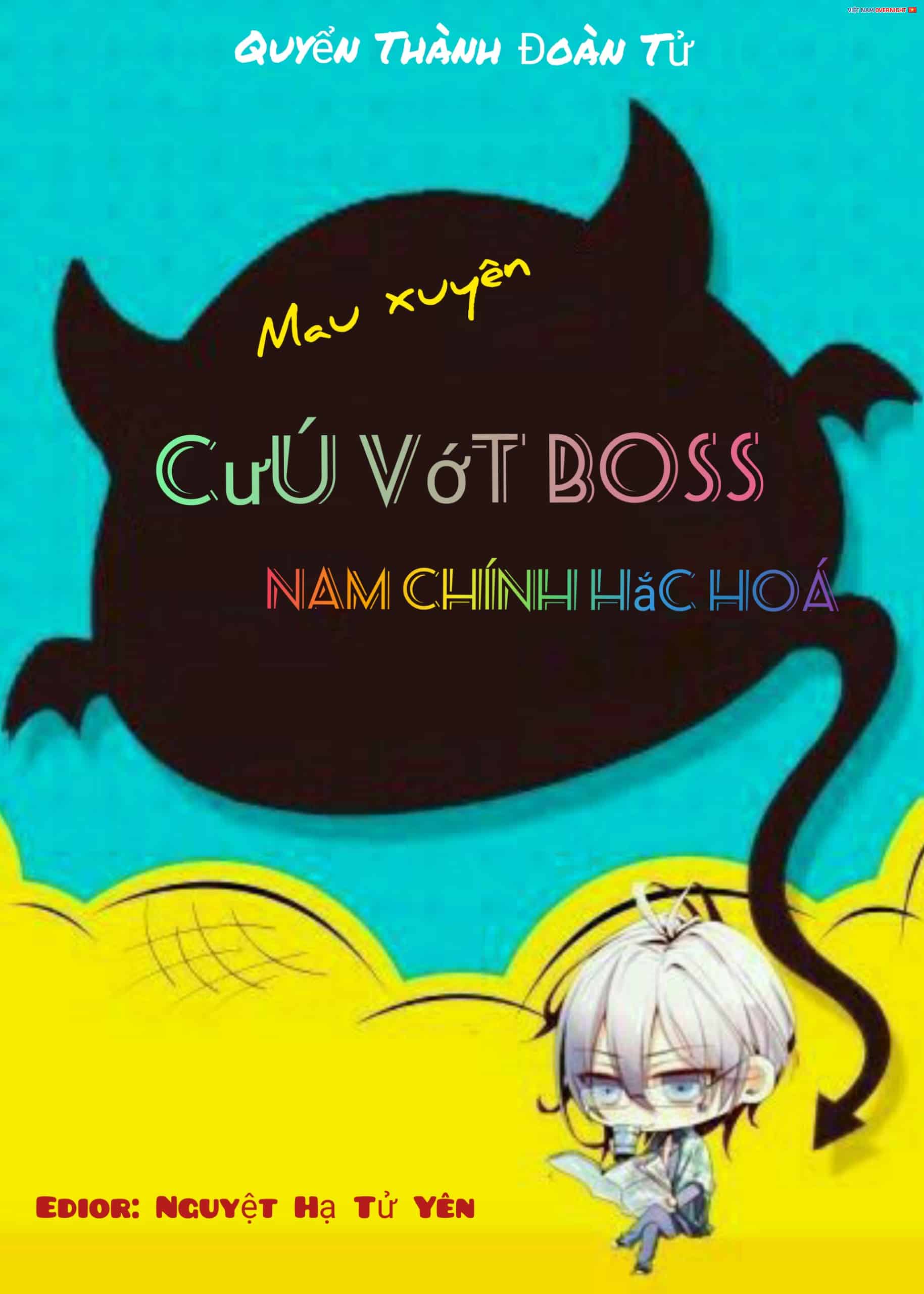 Mau Xuyên: Cứu Vớt Boss Nam Chủ Hắc Hoá