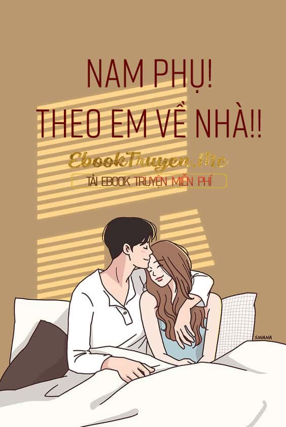 Nam Phụ! Theo Em Về Nhà!!