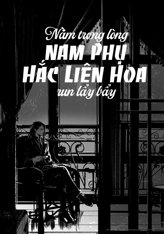 Nằm Trong Lòng Nam Phụ Hắc Liên Hoa Run Lẩy Bẩy