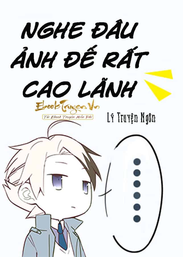 Nghe Đâu Ảnh Đế Rất Cao Lãnh