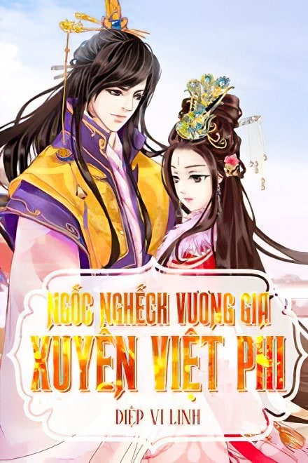 Ngốc Nghếch Vương Gia Xuyên Việt Phi