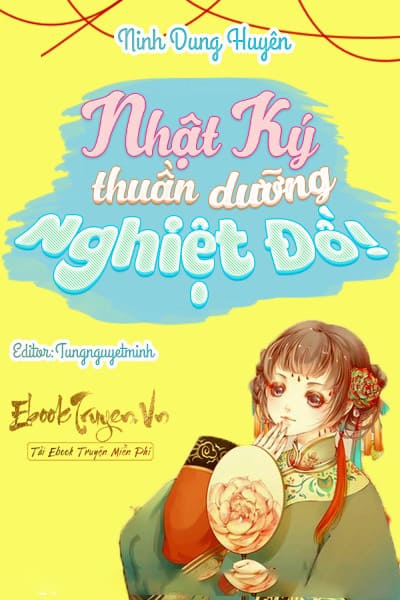 Nhật Ký Thuần Dưỡng Nghiệt Đồ