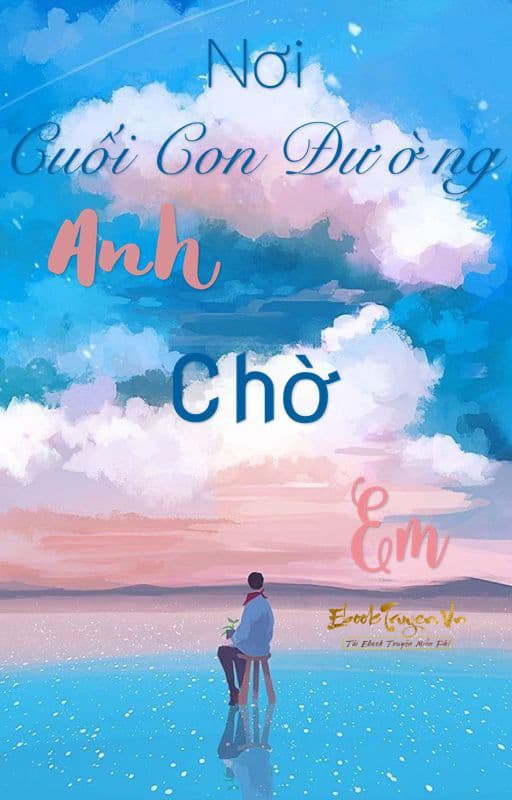 Nơi Cuối Đường... Anh Chờ Em