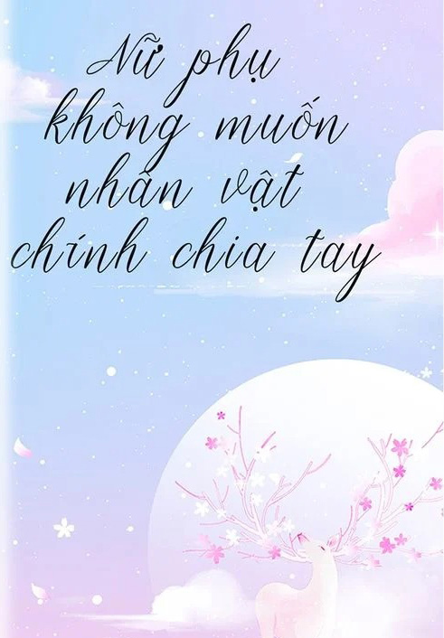 Nữ Phụ Không Muốn Nam Nữ Chính Chia Tay