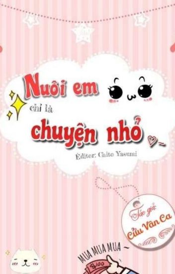 Nuôi Em Chỉ Là Chuyện Nhỏ