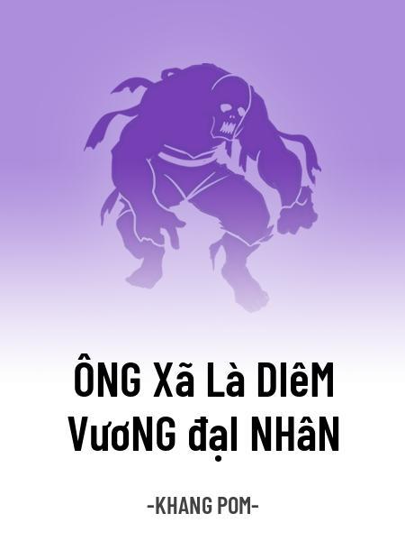 Ông Xã Là Diêm Vương Đại Nhân