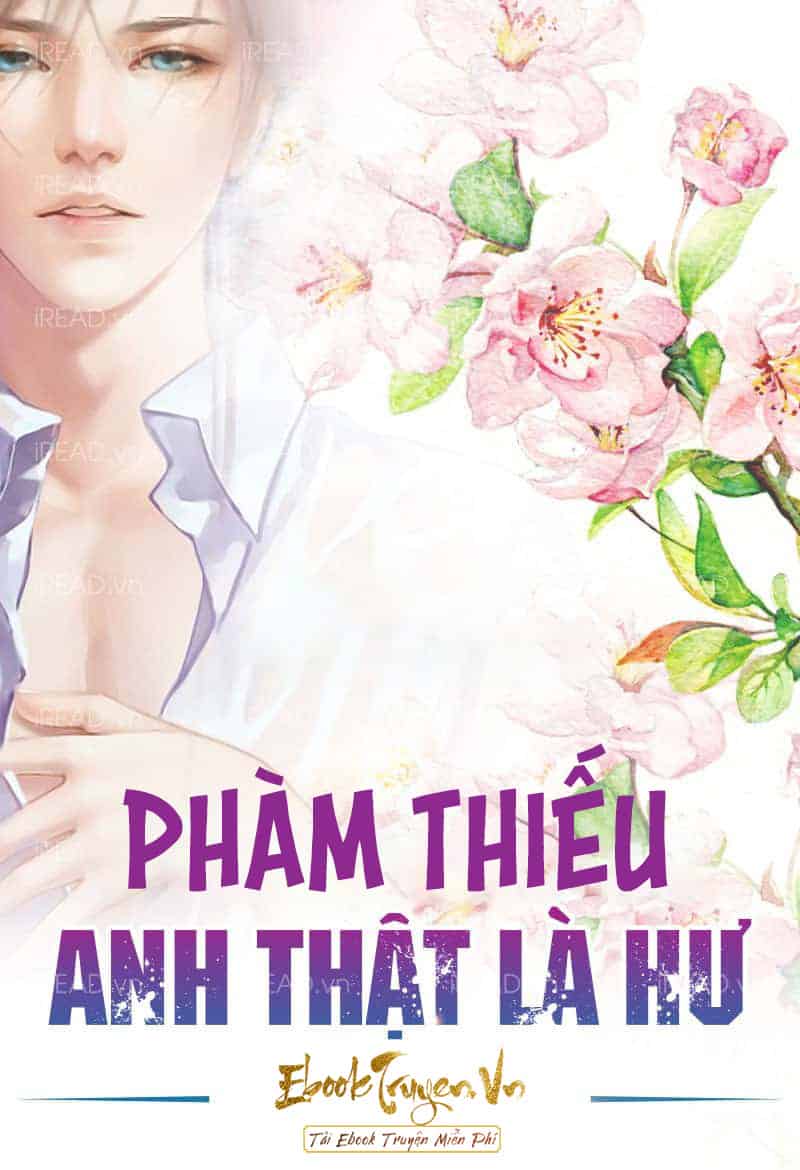 Phàm Thiếu, Anh Thật Là Hư