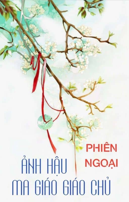 [Phiên Ngoại] Ảnh Hậu Ma Giáo Giáo Chủ