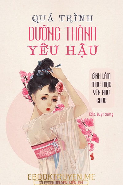 Quá Trình Dưỡng Thành Yêu Hậu​