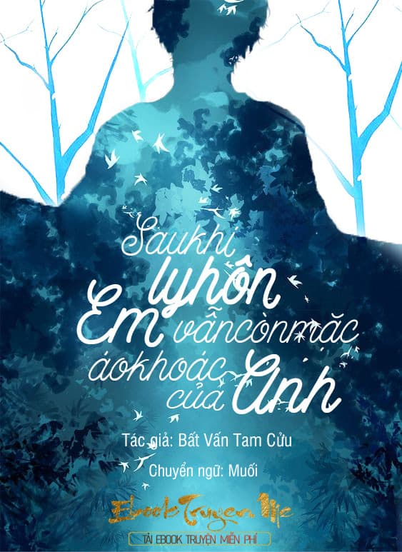 Sau Khi Ly Hôn Em Vẫn Còn Mặc Áo Khoác Của Anh