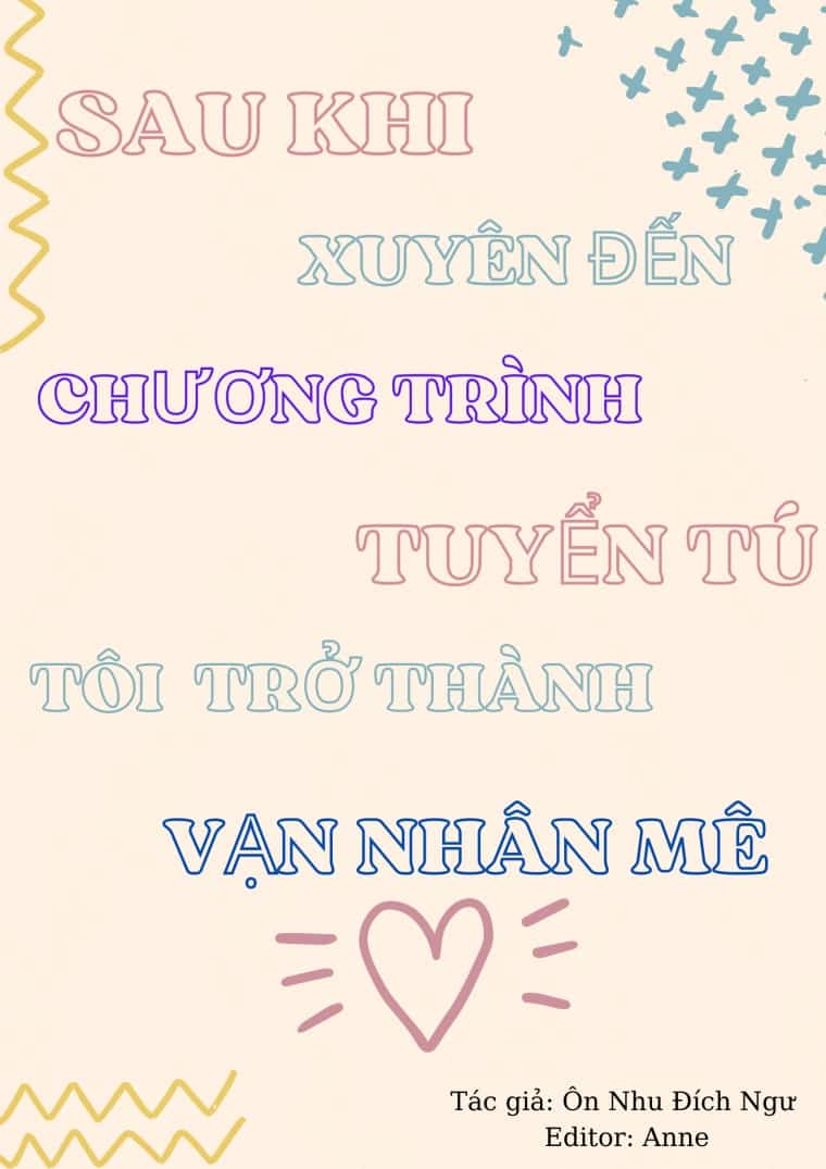 Sau Khi Xuyên Tới Chương Trình Tuyển Chọn Nhóm Nhạc Nam, Tôi Trở Thành Vạn Người Mê