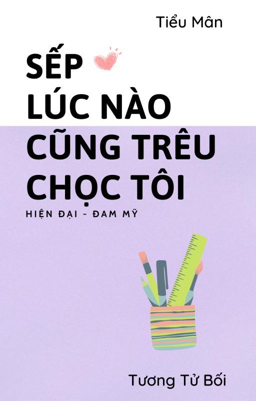 Sếp Lúc Nào Cũng Trêu Chọc Tôi