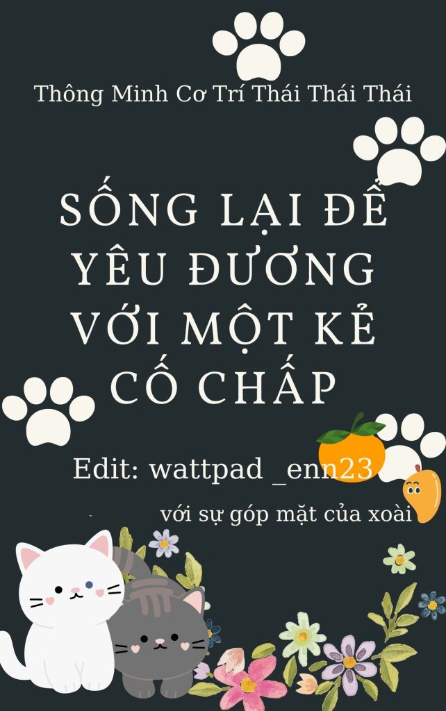 Sống Lại Để Yêu Đương Với Một Kẻ Cố Chấp