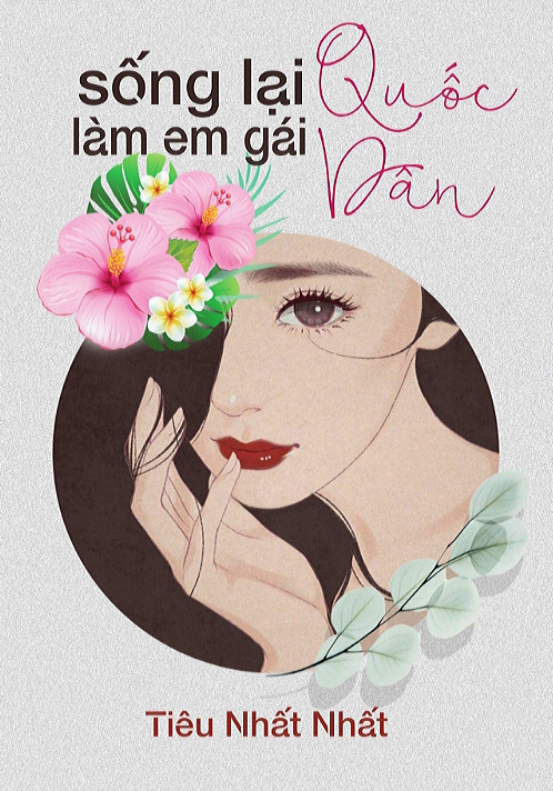 Sống Lại Làm Em Gái Quốc Dân