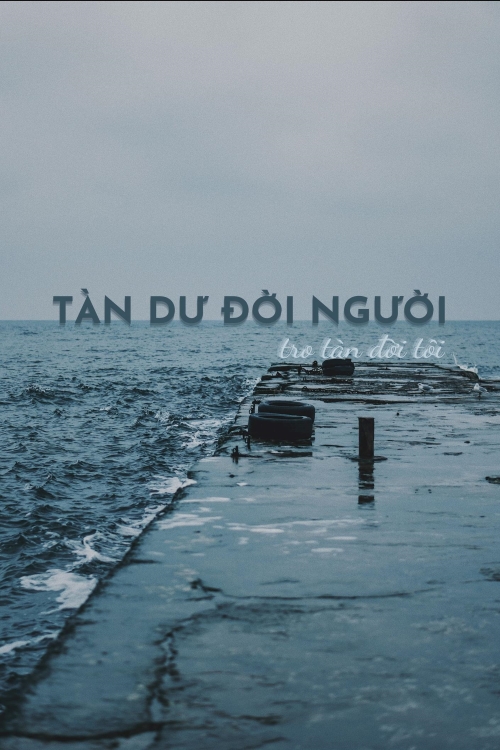 Tàn Dư Đời Người, Tro Tàn Đời Tôi