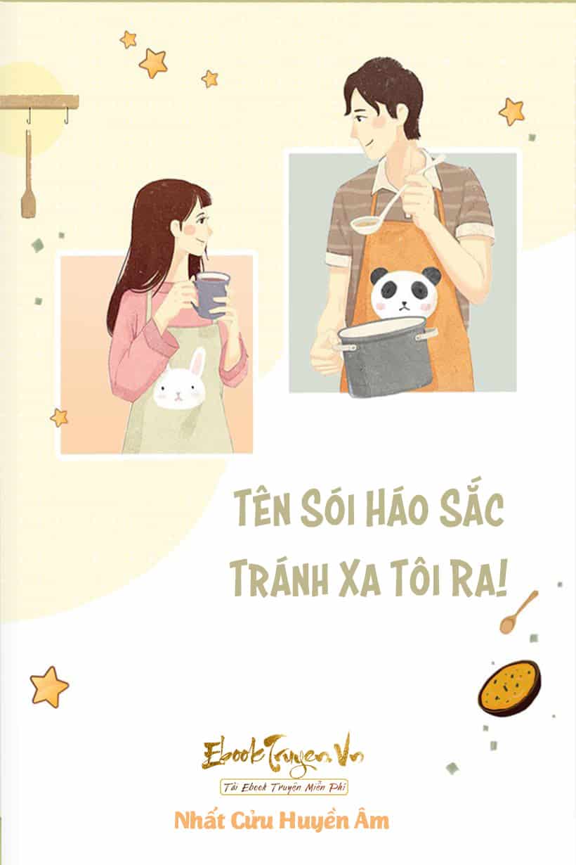 Tên Sói Háo Sắc, Tránh Xa Tôi Ra!