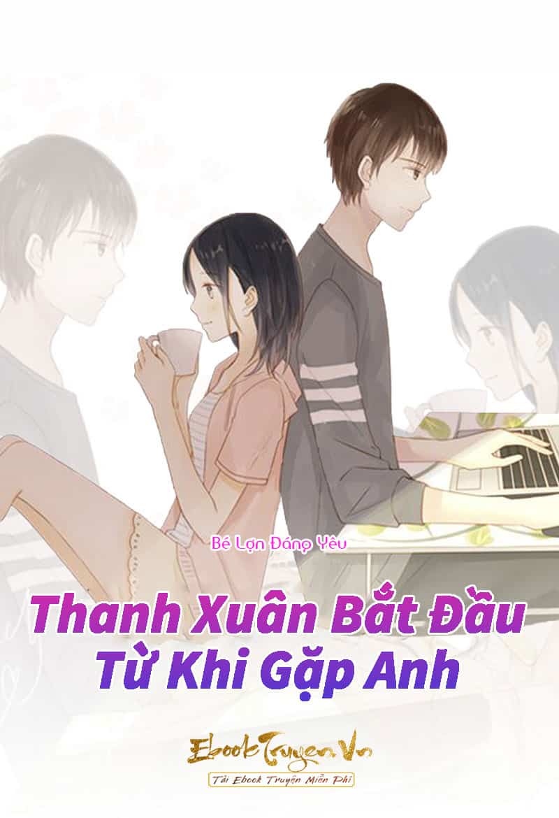 Thanh Xuân Bắt Đầu Từ Khi Gặp Anh