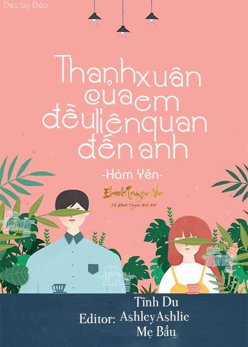 Thanh Xuân Của Em Đều Liên Quan Đến Anh