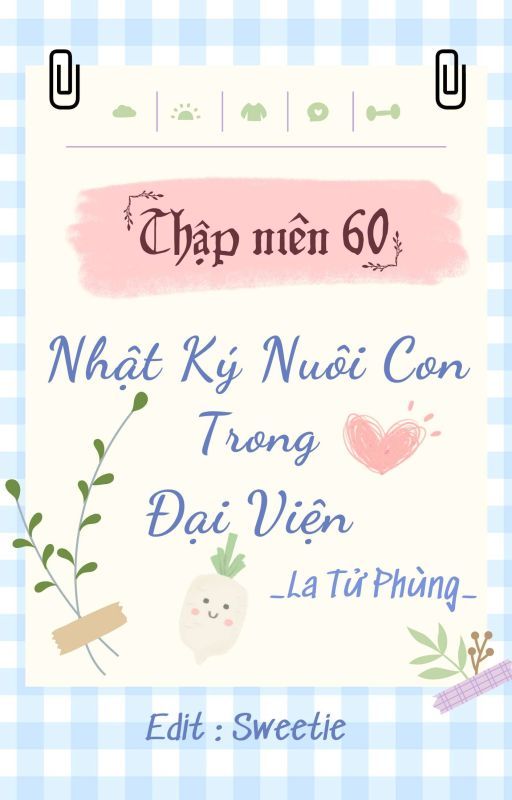 Thập niên 60: Nhật Ký Nuôi Con Trong Đại Viện