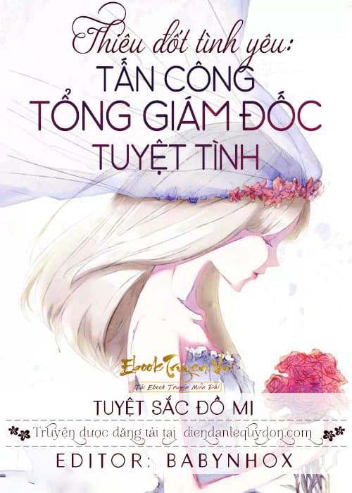 Thiêu Đốt Tình Yêu: Tấn Công Tổng Giám Đốc Tuyệt Tình