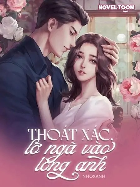 Thoát Xác, Lỡ Ngã Vào Lòng Anh