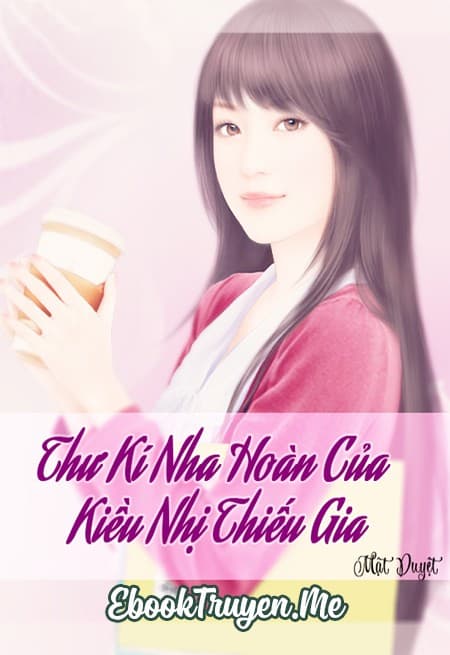 Thư Kí Nha Hoàn Của Kiều Nhị Thiếu Gia