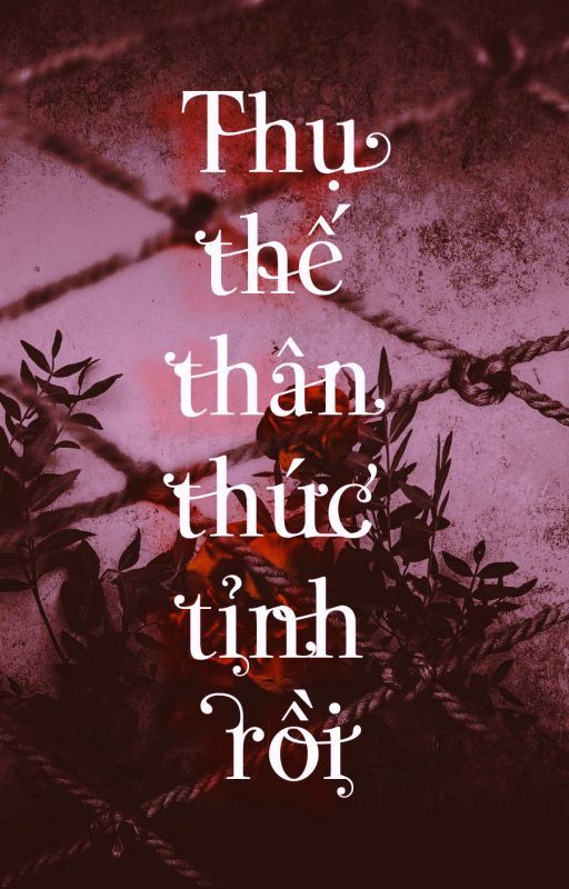 Thụ Thế Thân Thức Tỉnh Rồi