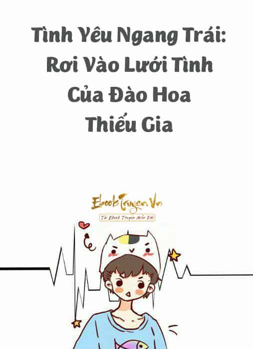 Tình Yêu Ngang Trái: Rơi Vào Lưới Tình Của Đào Hoa Thiếu Gia