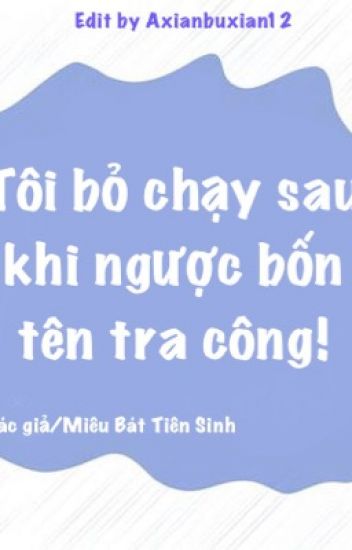 Tôi Bỏ Chạy Sau Khi Ngược Bốn Tên Tra Công