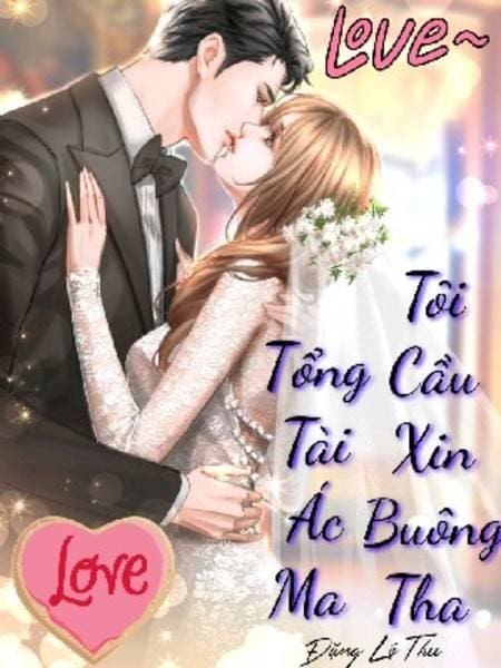 Tổng Tài Ác Ma Tôi Cầu Xin Buông Tha