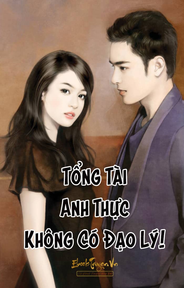 Tổng Tài, Anh Thực Không Có Đạo Lý!