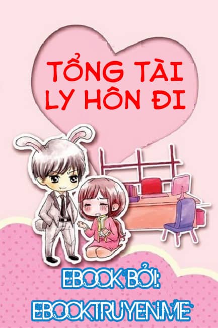 Tổng Tài, Ly Hôn Đi!